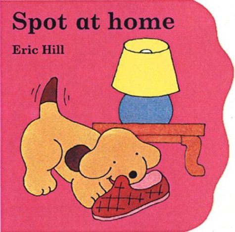 Spot at Home (9780399243189) by Hill, Eric