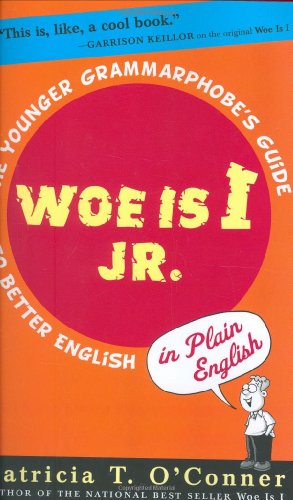 Beispielbild fr Woe Is I Jr. : The Younger Grammarphobe's Guide to Better English in Plain English zum Verkauf von Better World Books