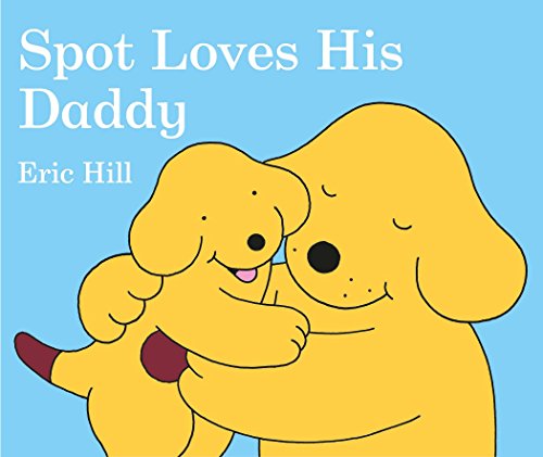 Beispielbild fr Spot Loves His Daddy zum Verkauf von WorldofBooks