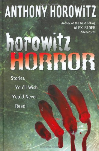 Imagen de archivo de Horowitz Horror: Stories You'll Wish You Never Read a la venta por Front Cover Books