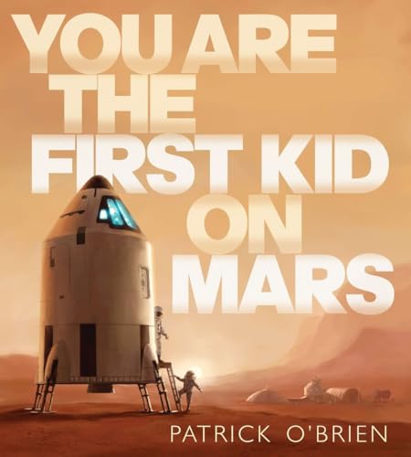 Stock image for You Are the First Kid on Mars for sale by SecondSale