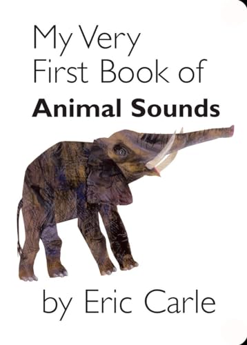 My Very First Book of Animal Sounds - Eric Carle