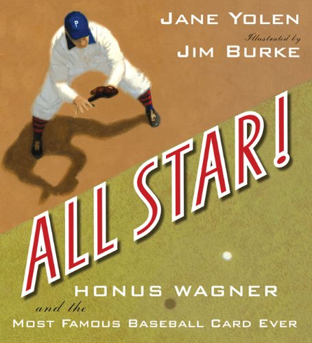 Stock image for All Star!: Honus Wagner and the Most Famous Baseball Card Ever for sale by Gulf Coast Books