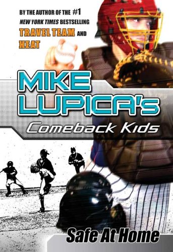 Stock image for Safe at Home: Mike Lupica's Comeback Kids (Comeback Kids Series) for sale by Gulf Coast Books