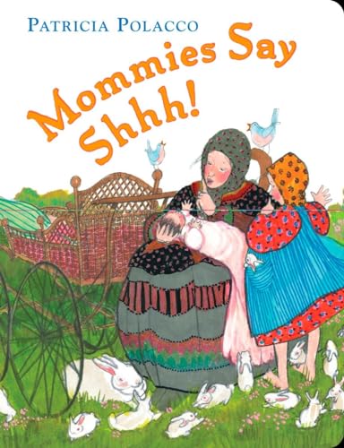 Mommies Say Shh! (9780399247200) by Polacco, Patricia