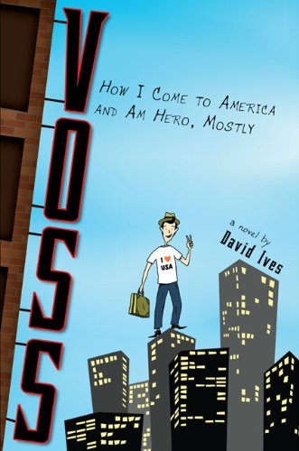 9780399247224: Voss: How I Came to America and Am Hero, Mostly