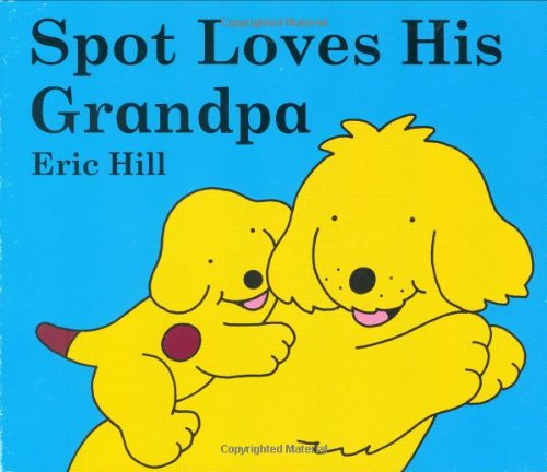 9780399247293: Spot Loves His Grandpa