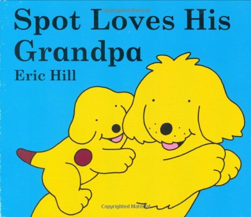 Stock image for Spot Loves His Grandpa for sale by SecondSale