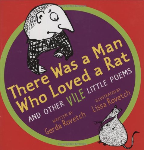 Imagen de archivo de There Was a Man Who Loved a Rat: and Other Vile Little Poems a la venta por Gulf Coast Books