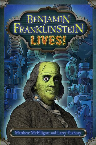 9780399252297: Benjamin Franklinstein Lives!