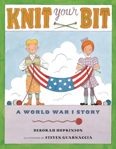 Stock image for Knit Your Bit: A World War I Story for sale by Goodwill Books