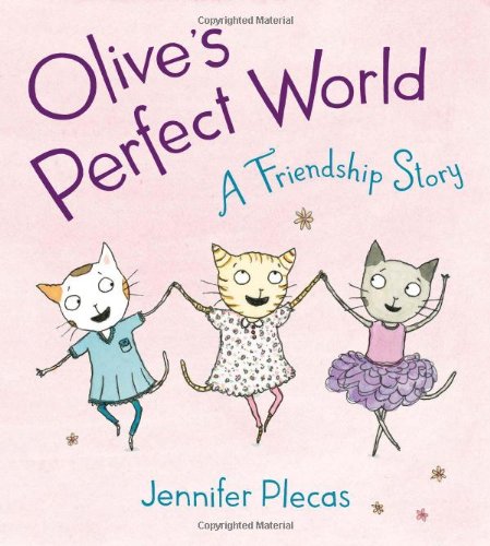 Beispielbild fr Olive's Perfect World: A Friendship Story zum Verkauf von Hafa Adai Books