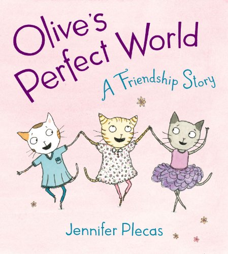 Stock image for Olive's Perfect World: A Friendship Story for sale by SecondSale