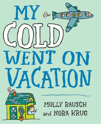 Stock image for My Cold Went On Vacation for sale by HPB-Diamond