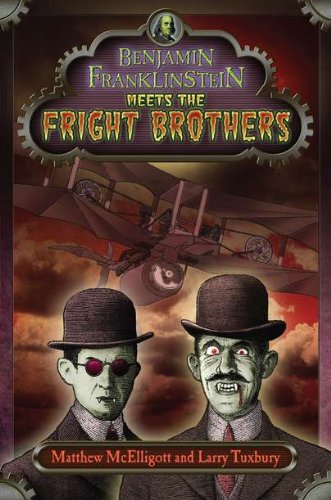 Stock image for Benjamin Franklinstein Meets the Fright Brothers for sale by ThriftBooks-Dallas