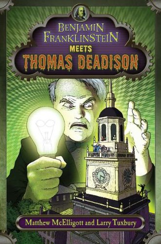 Imagen de archivo de Benjamin Franklinstein Meets Thomas Deadison a la venta por Better World Books: West