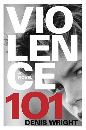 Violence 101 (9780399254932) by Wright, Denis