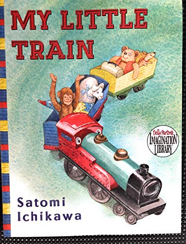 9780399255618: My Little Train - A Little Train Goes for a Ride Taking All of the Stuffed Animals Where They Want to Go - Paperback - First Edition, 1st Printing 2010