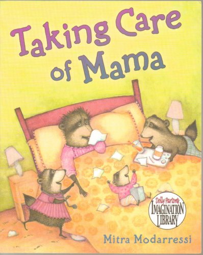 Stock image for Taking Care of Mama - Mama Raccoon Is Sick in Bed, so Papa and the Kids Pitch in to Do the Cooking and Cleaning and Take Care of Baby Mabel. It Should Be a Breeze, Right? - Paperback 2010 Publication for sale by SecondSale