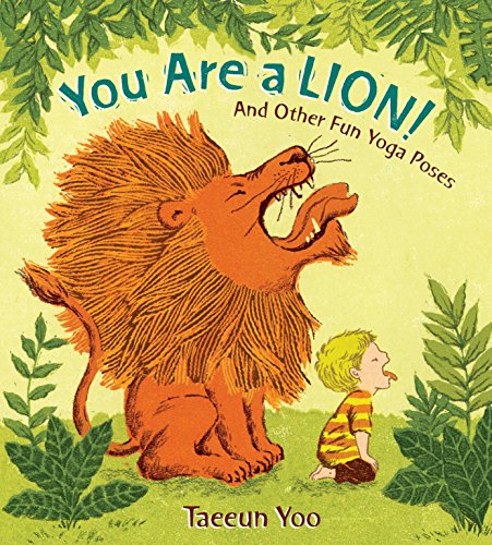 9780399256028: You Are a Lion!: And Other Fun Yoga Poses