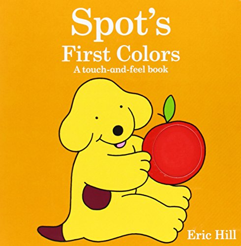 Spot's First Colors (9780399256301) by Hill, Eric