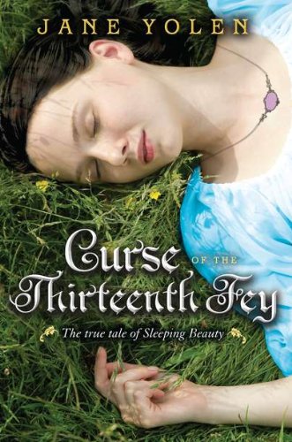 Stock image for Curse of the Thirteenth Fey: The True Tale of Sleeping Beauty for sale by More Than Words