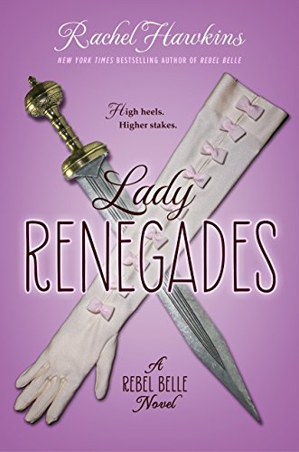 9780399256950: Lady Renegades (Rebel Belle)