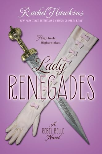 Stock image for Lady Renegades : A Rebel Belle Novel for sale by Better World Books