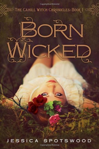 Beispielbild fr Born Wicked (The Cahill Witch Chronicles) zum Verkauf von rarefirsts