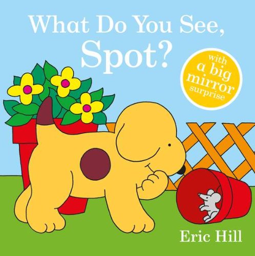 What Do You See, Spot? (9780399260100) by Hill, Eric