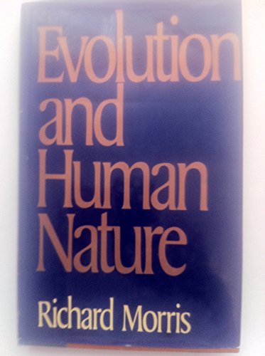 Evolution and Human Nature (9780399310102) by Morris, Richard