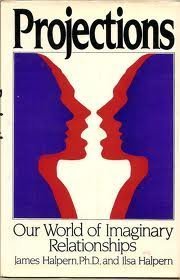 Stock image for Projections: Our World of Imaginary Relationships for sale by BooksRun