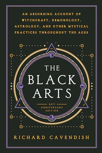 9780399500350: The Black Arts: A Concise History of Witchcraft, Demonology, Astrology, Alchemy, and Other Mystical Practices Throughout the Ages, 50th Anniversary Edition