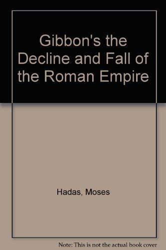 Gibbon's the Decline and Fall of the Roman Empire (9780399500626) by Hadas, Moses