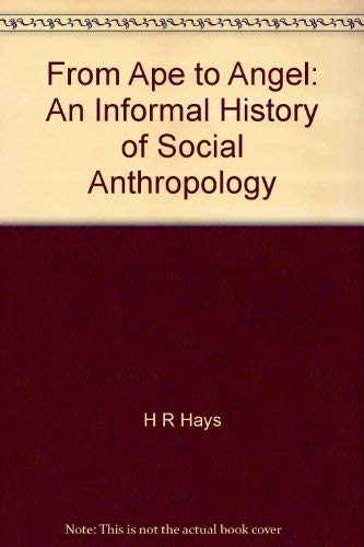 Stock image for From Ape to Angel: An Informal History of Social Anthropology for sale by Dan's Books