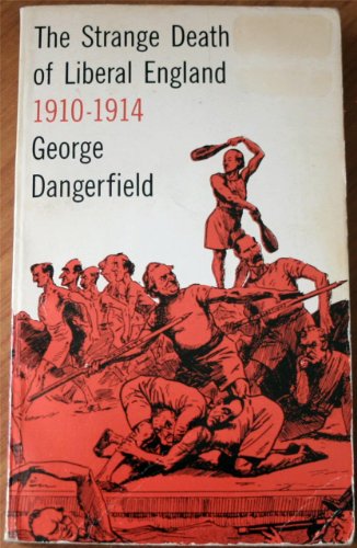 The Strange Death of Liberal England 1910-1914 (9780399502279) by Dangerfield, George