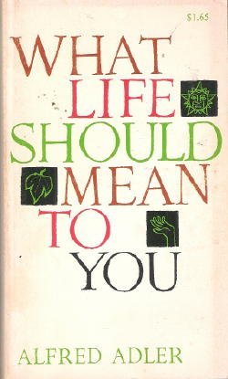 Stock image for What Life Should Mean to You for sale by Jenson Books Inc