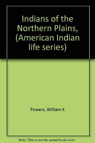 Imagen de archivo de Indians of the Northern Plains, (American Indian life series) a la venta por Wonder Book