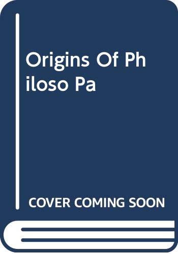 Origins of Philosophy: Its Rise in Myth and the Pre-Socratics- A Collection of Early Writings Selected, Edited, and With Explanatory Essays (9780399502903) by Hyland, Drew A.