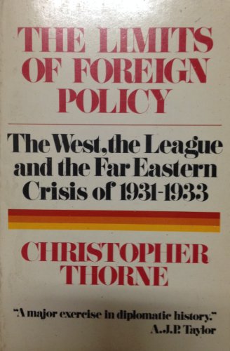 9780399503023: The Limits of Foreign Policy (The West, the League and the Far Eastern Crisis...