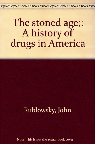 9780399503214: The stoned age;: A history of drugs in America