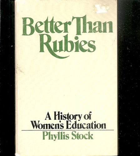 Stock image for Better than rubies: A history of women's education for sale by Montclair Book Center