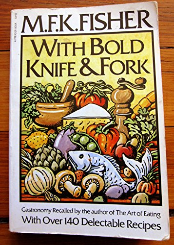 Beispielbild fr WITH BOLD KNIFE & FORK zum Verkauf von COOK AND BAKERS BOOKS