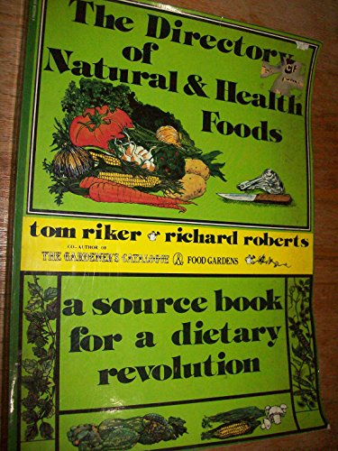 Stock image for The directory of natural and health foods: Sourcebook for a dietary revolution (A Paragon book) for sale by Bay Used Books