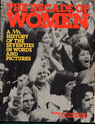 Imagen de archivo de Decade of Women: A Ms. History of the '70's in Words and Pictures a la venta por Wonder Book