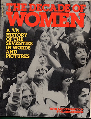 Stock image for Decade of Women: A Ms. History of the '70's in Words and Pictures for sale by Front Cover Books