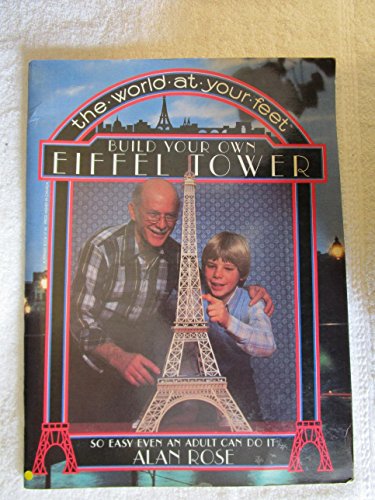 Stock image for The World at Your Feet: Build Your Own Eiffel Tower for sale by Half Price Books Inc.