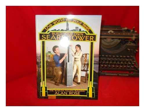 Imagen de archivo de Build Your Own Sears Tower: The World's Tallest Building (The World At Your Feet) a la venta por HPB-Ruby