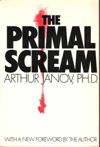 9780399505379: The Primal Scream: Primal Therapy : The Cure for Neurosis