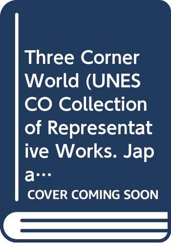 9780399506079: Three-cornered World (UNESCO Collection of Representative Works. Japanese Series.)